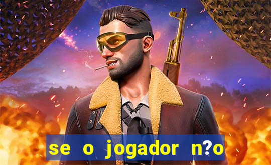 se o jogador n?o jogar anula a aposta betfair