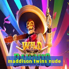 maddison twins nude