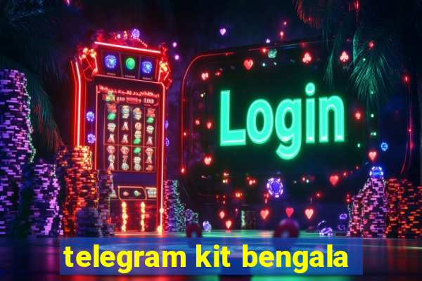 telegram kit bengala