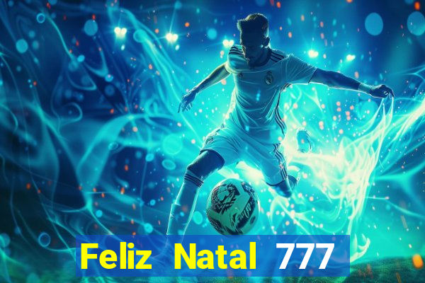 Feliz Natal 777 plataforma login