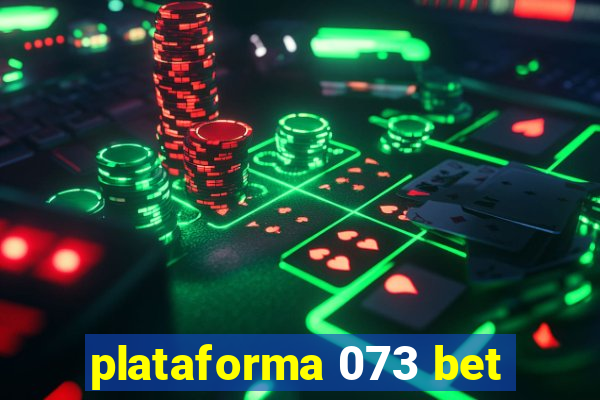 plataforma 073 bet