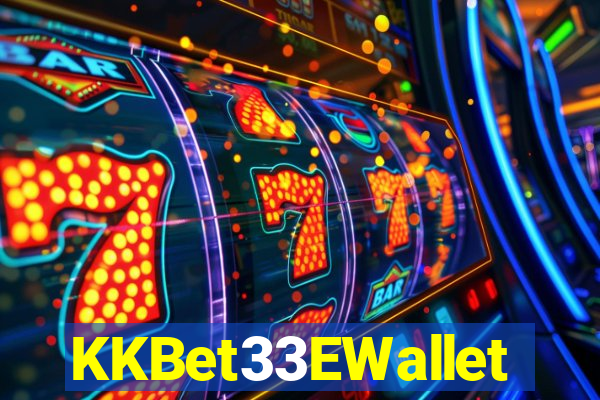 KKBet33EWallet