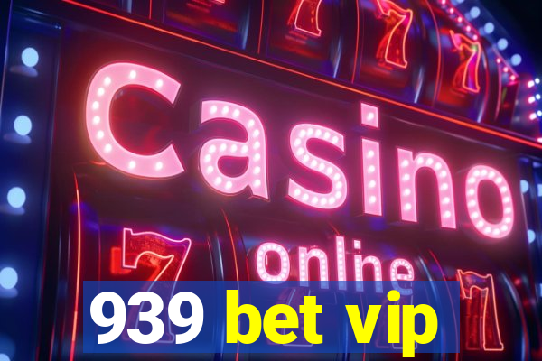 939 bet vip