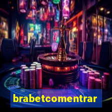 brabetcomentrar