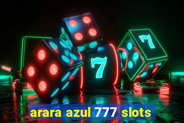 arara azul 777 slots