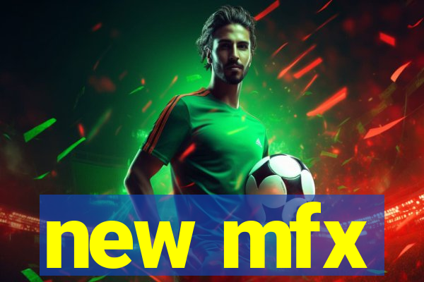 new mfx