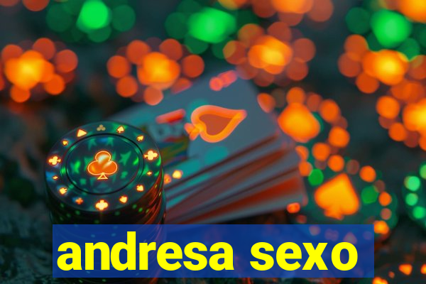 andresa sexo