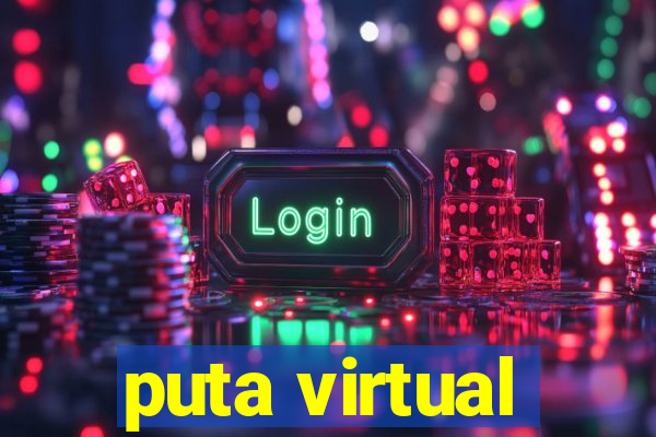 puta virtual