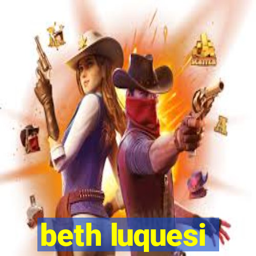 beth luquesi