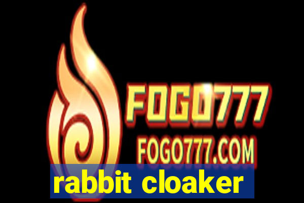 rabbit cloaker