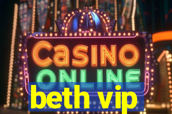 beth vip