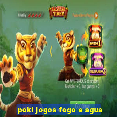 poki jogos fogo e agua