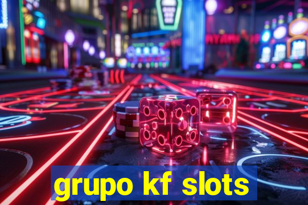 grupo kf slots