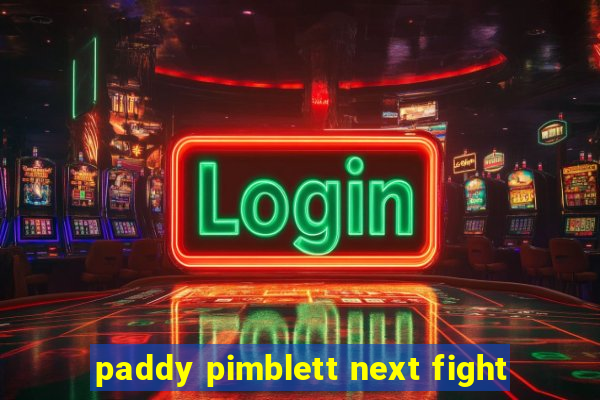 paddy pimblett next fight