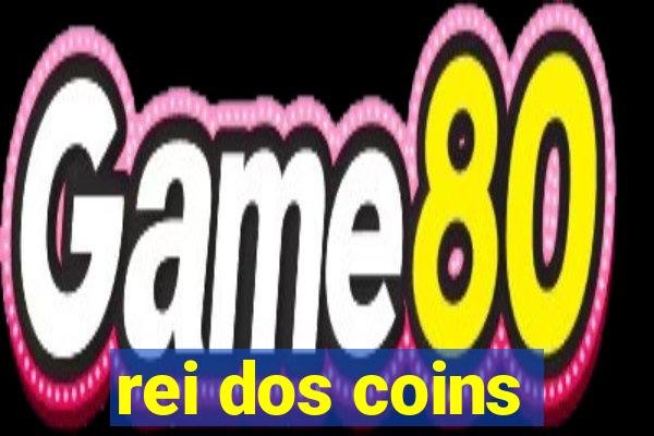 rei dos coins