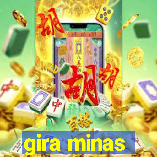 gira minas