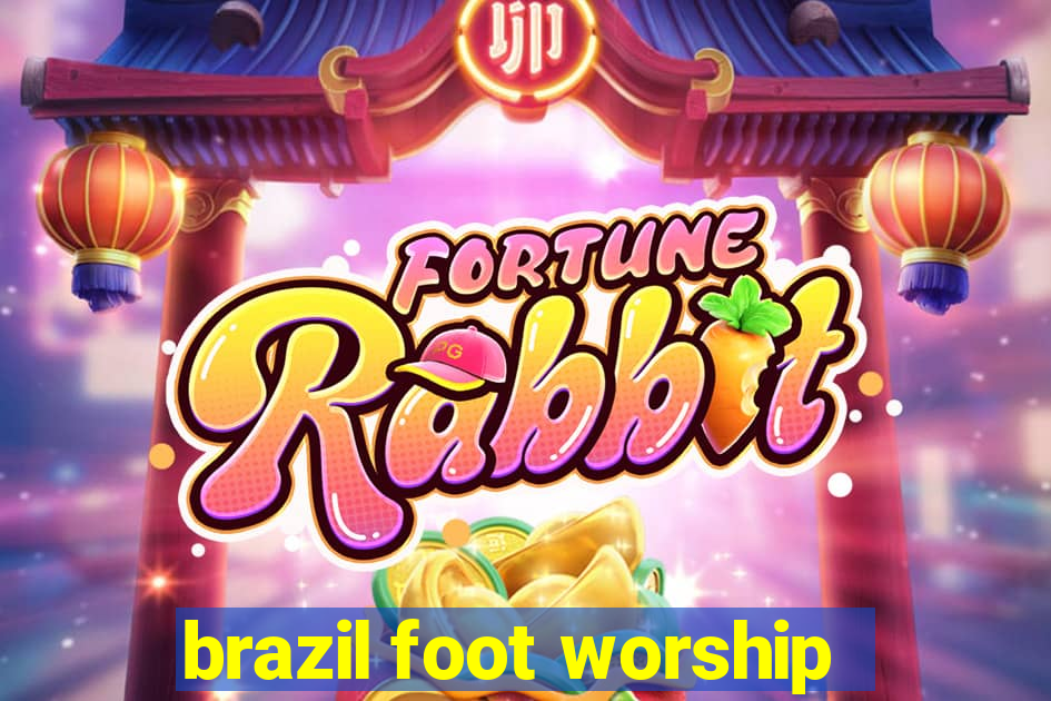 brazil foot worship