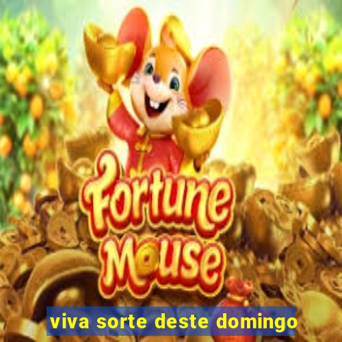 viva sorte deste domingo