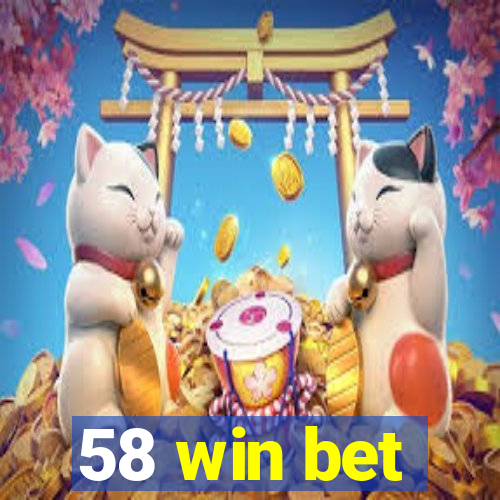 58 win bet