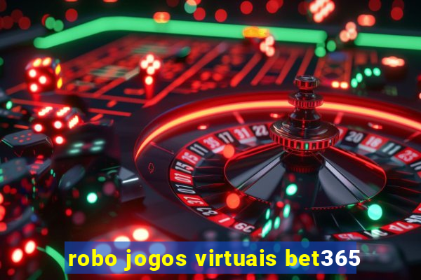 robo jogos virtuais bet365