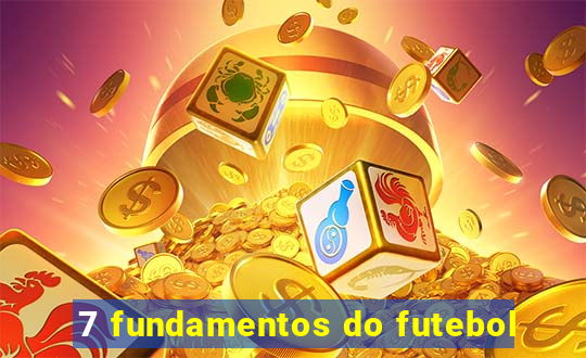 7 fundamentos do futebol