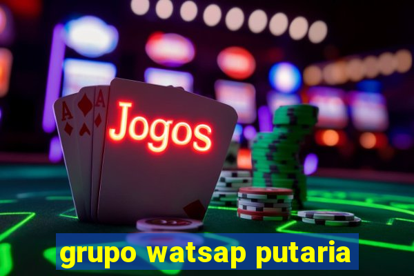 grupo watsap putaria