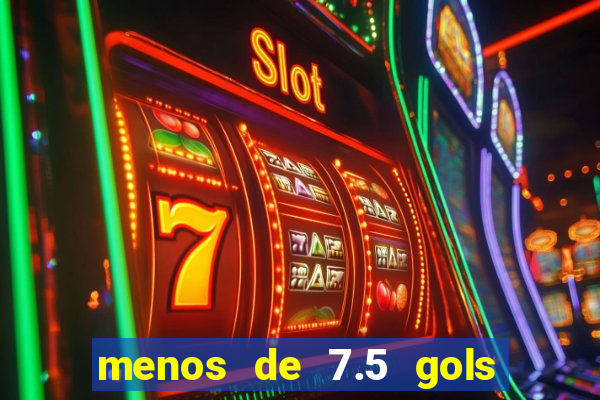 menos de 7.5 gols o que significa