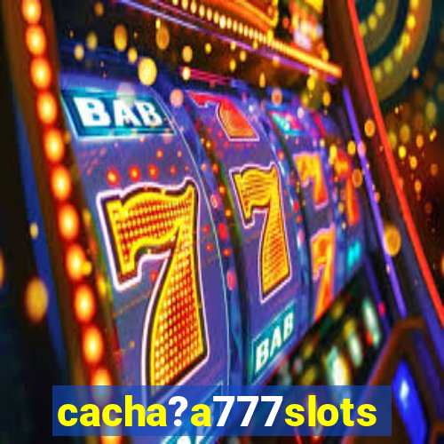 cacha?a777slots