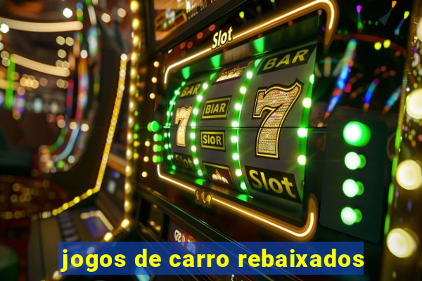 jogos de carro rebaixados