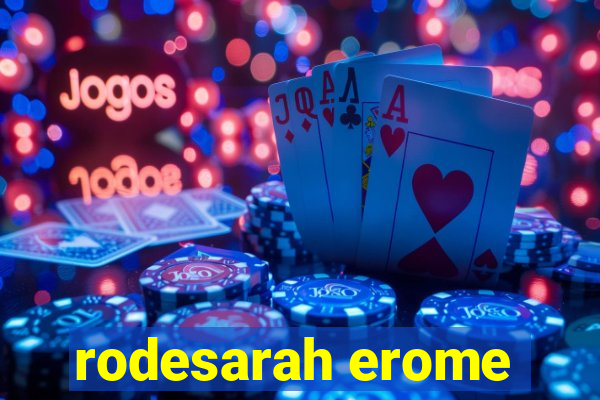 rodesarah erome