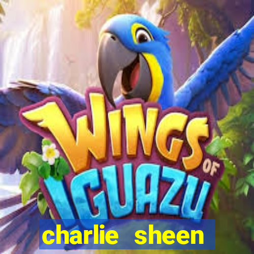 charlie sheen fortuna 2024