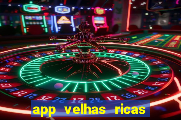 app velhas ricas do pix