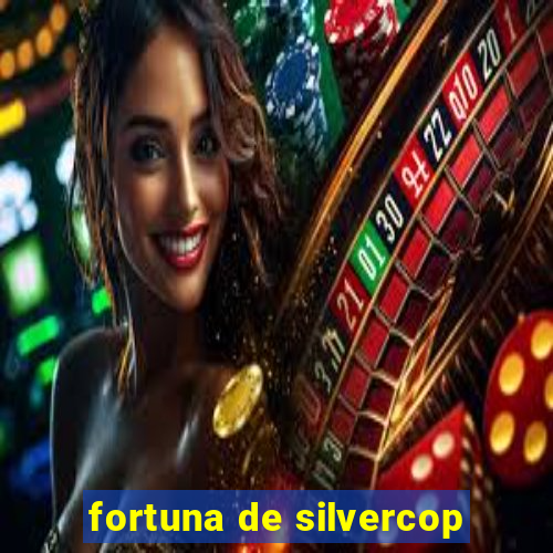 fortuna de silvercop