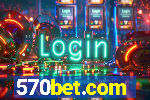 570bet.com