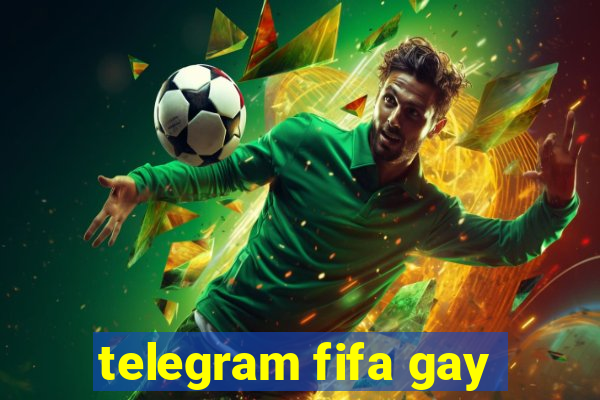 telegram fifa gay