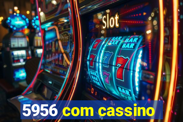 5956 com cassino