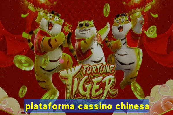 plataforma cassino chinesa