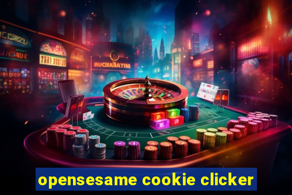 opensesame cookie clicker