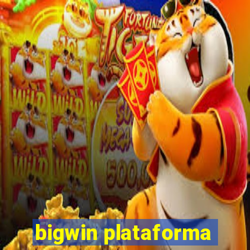 bigwin plataforma