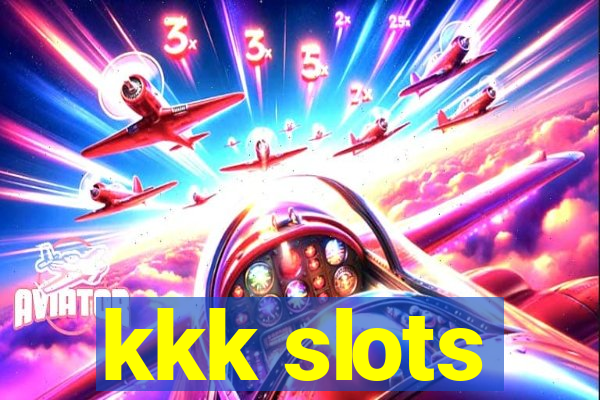 kkk slots