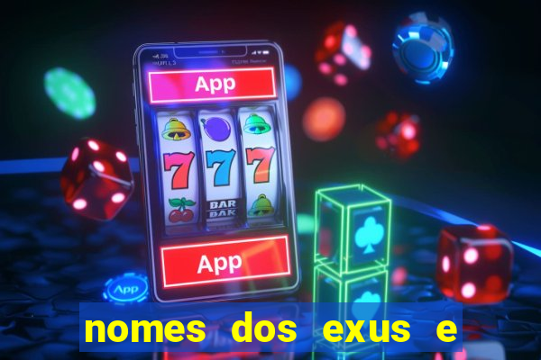 nomes dos exus e seus significados