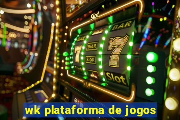 wk plataforma de jogos