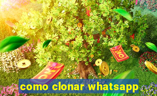 como clonar whatsapp