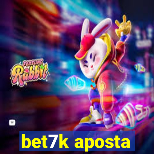 bet7k aposta