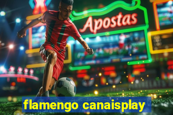 flamengo canaisplay