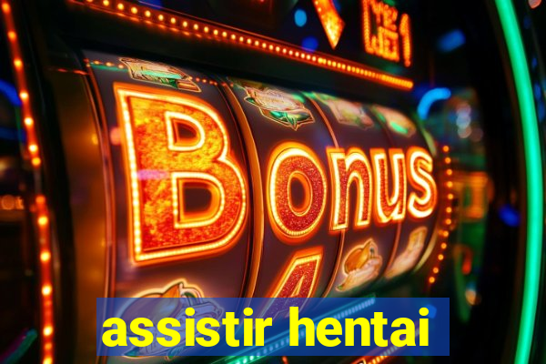 assistir hentai