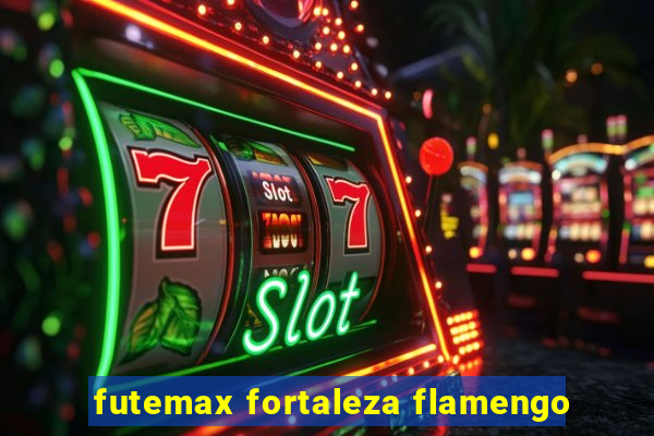 futemax fortaleza flamengo