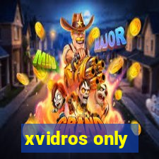 xvidros only