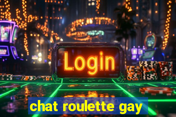 chat roulette gay