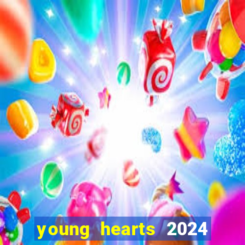 young hearts 2024 assistir online